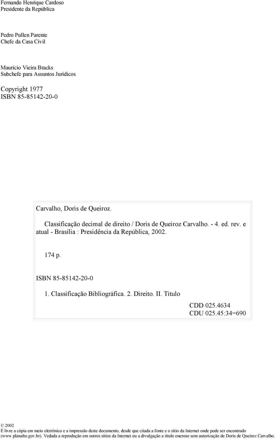 Classificação decimal de direito / Doris de Queiroz Carvalho. - 4. ed. rev.