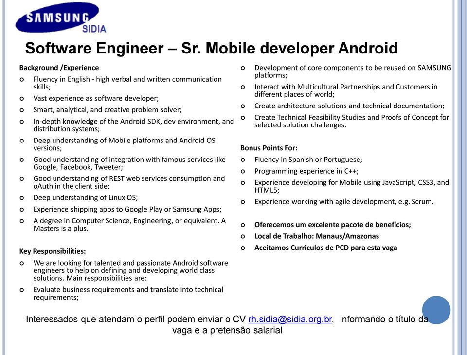 solver; In-depth knowledge of the Android SDK, dev environment, and distribution systems; Deep understanding of Mobile platforms and Android OS versions; Good understanding of integration with famous