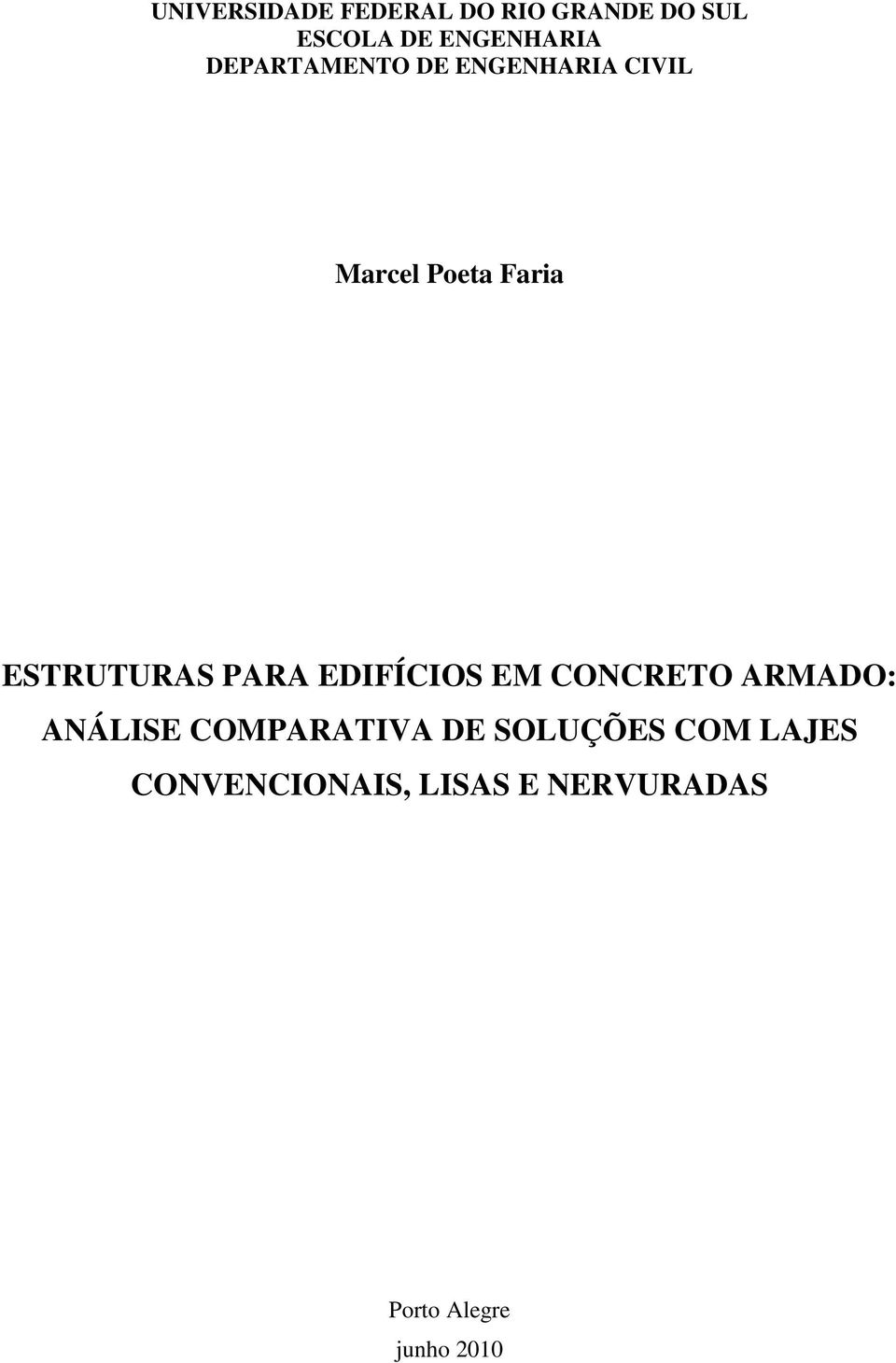 PARA EDIFÍCIOS EM CONCRETO ARMADO: ANÁLISE COMPARATIVA DE