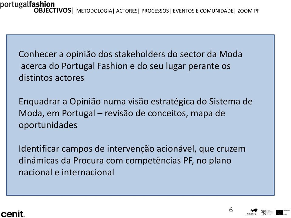 Moda, em Portugal revisão de conceitos, mapa de oportunidades Identificar campos de