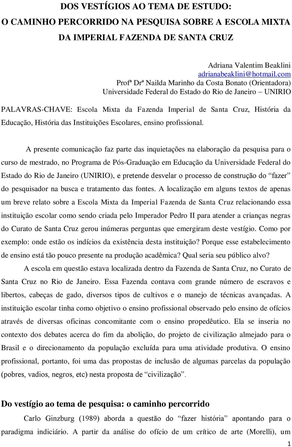 Educação, História das Instituições Escolares, ensino profissional.