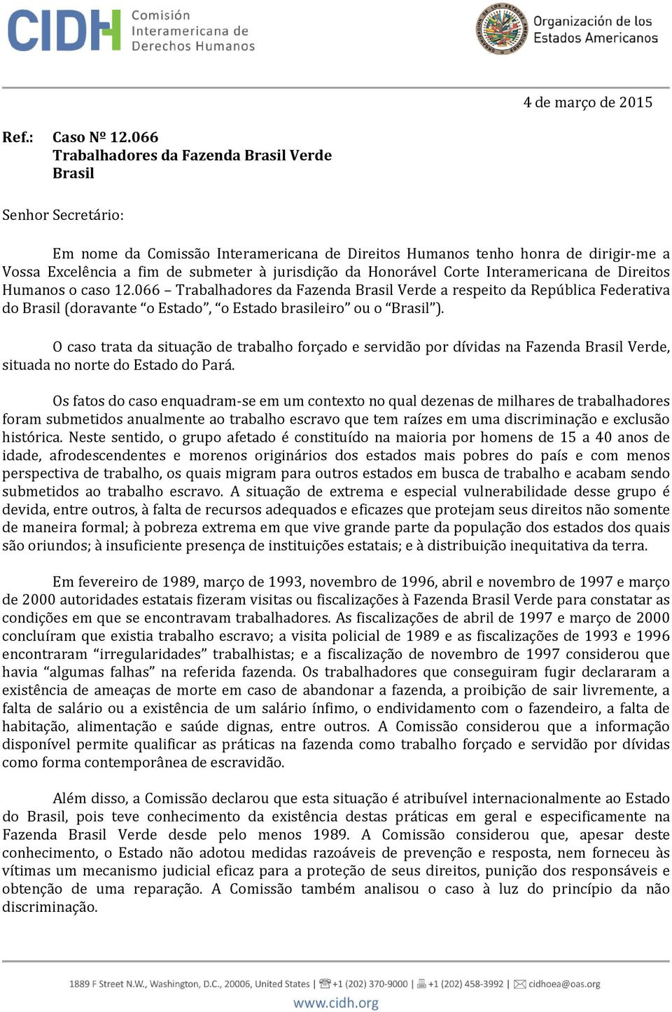 da Honorável Corte Interamericana de Direitos Humanos o caso 12.