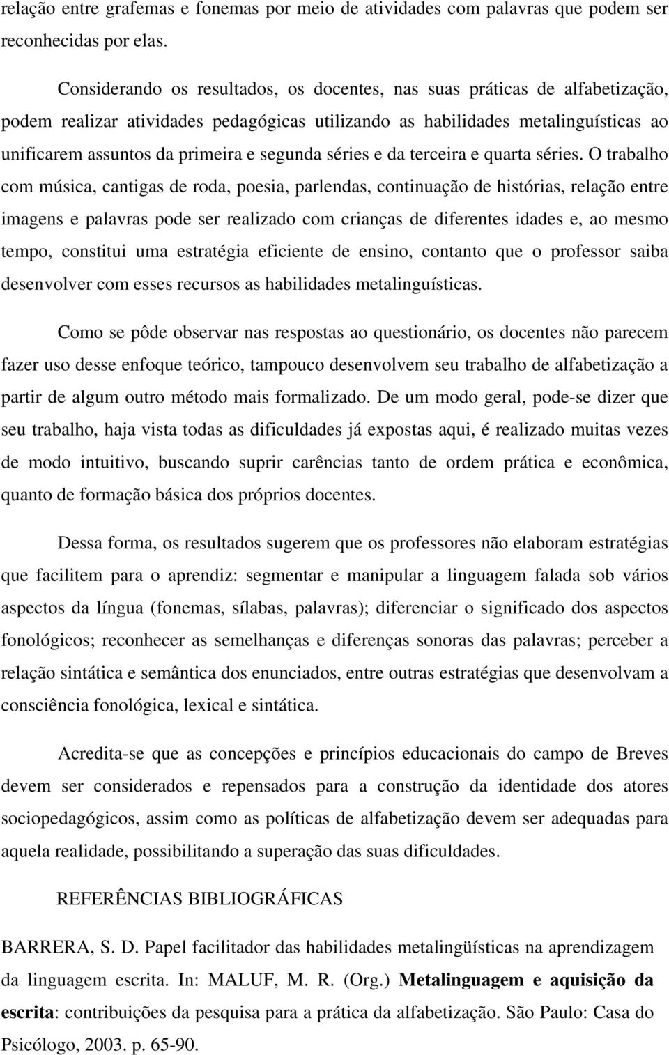 segunda séries e da terceira e quarta séries.