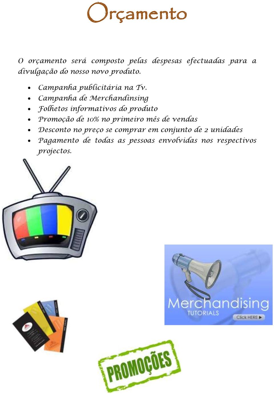 Campanha de Merchandinsing Folhetos informativos do produto Promoção de 10% no primeiro