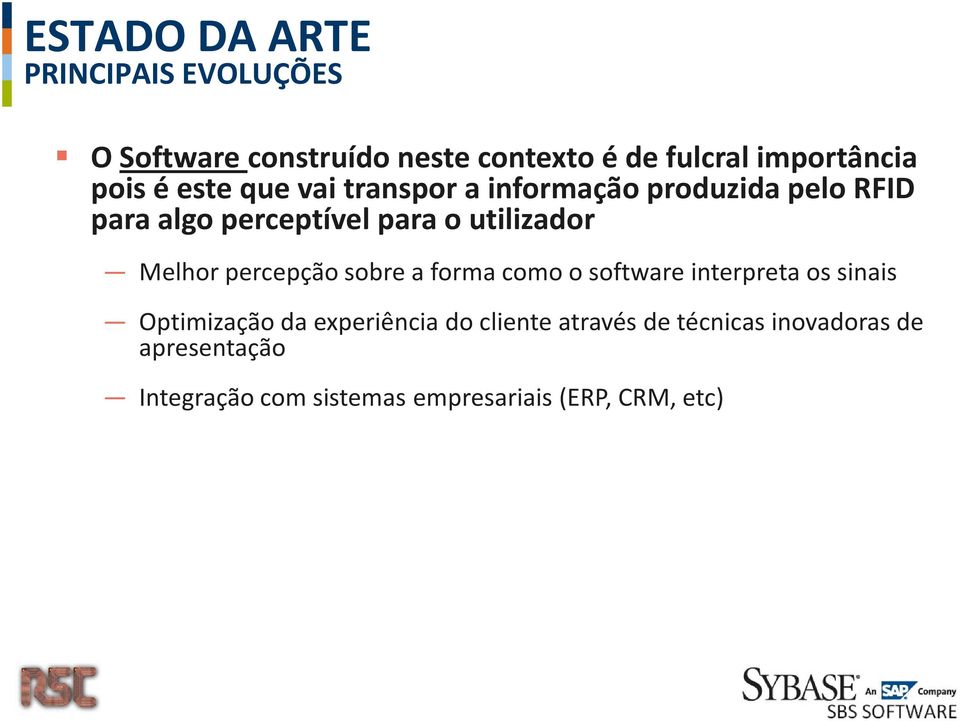 Melhor percepção sobre a forma como o software interpreta os sinais Optimizaçãoda experiênciado