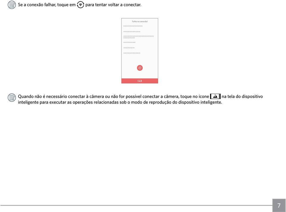 XXXXXXXXXXX XXXXXXXXXXXXXXXXX Quando não é necessário conectar à câmera ou não for possível conectar a
