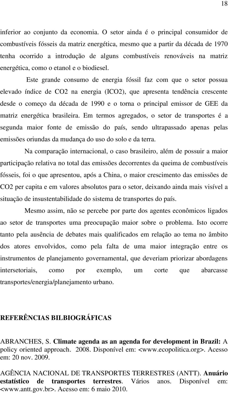 energética, como o etanol e o biodiesel.