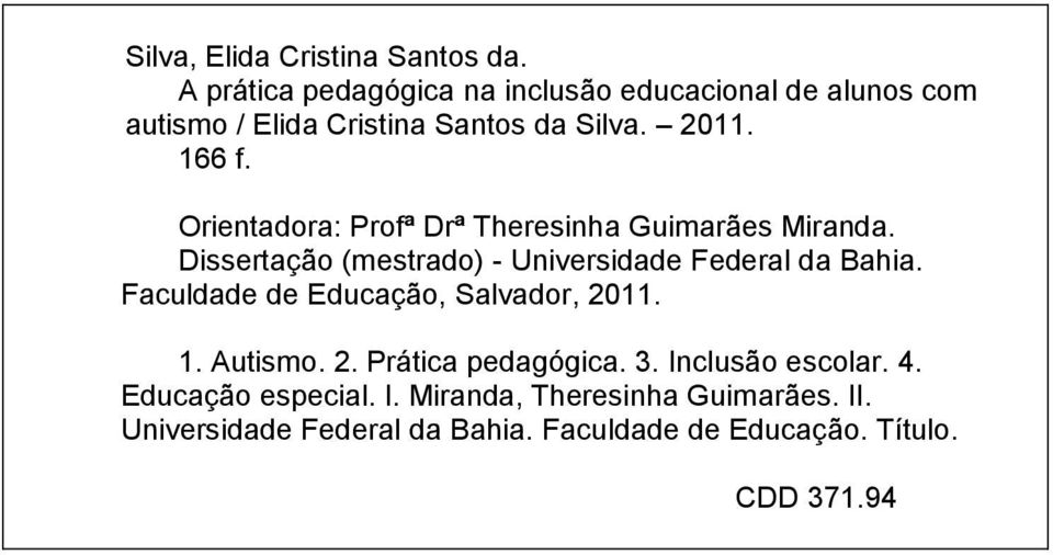 Orientadora: Profª Drª Theresinha Guimarães Miranda. Dissertação (mestrado) - Universidade Federal da Bahia.