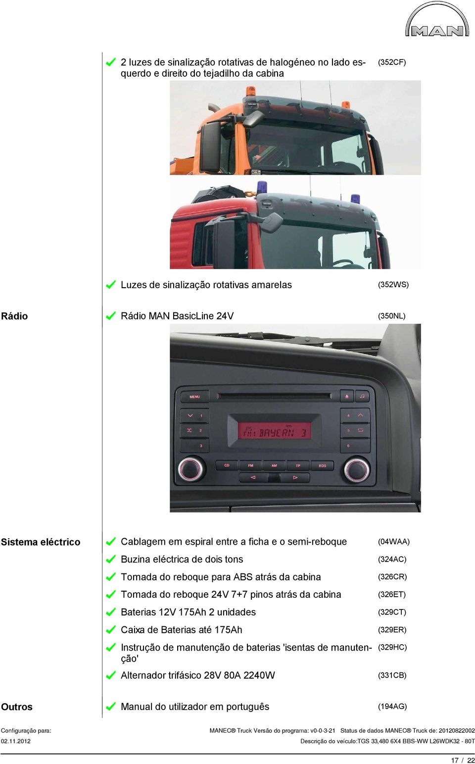 atrás da cabina Tomada do reboque 24V 7+7 pinos atrás da cabina Baterias 12V 175Ah 2 unidades Caixa de Baterias até 175Ah Instrução de manutenção de baterias