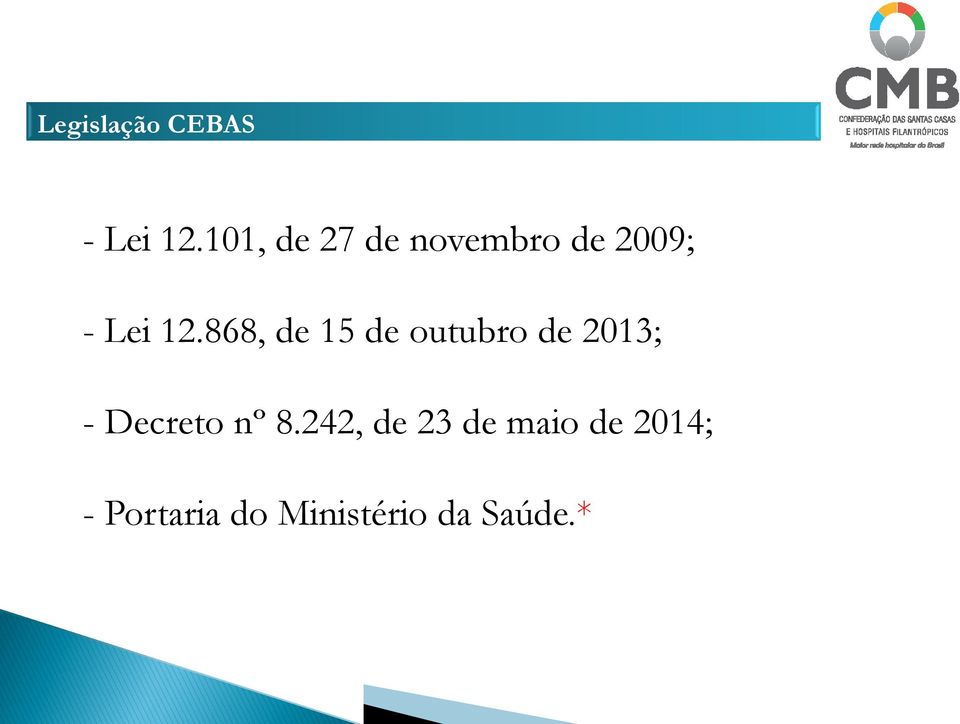 868, de 15 de outubro de 2013; - Decreto nº