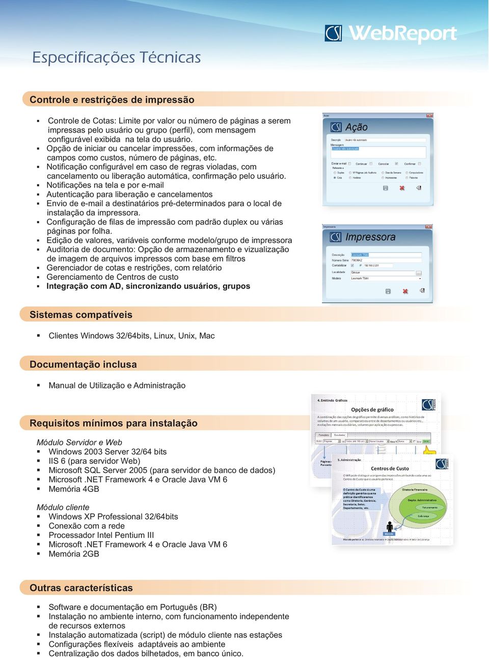 Notificação configurável em caso de regras violadas, com cancelamento ou liberação automática, confirmação pelo usuário.