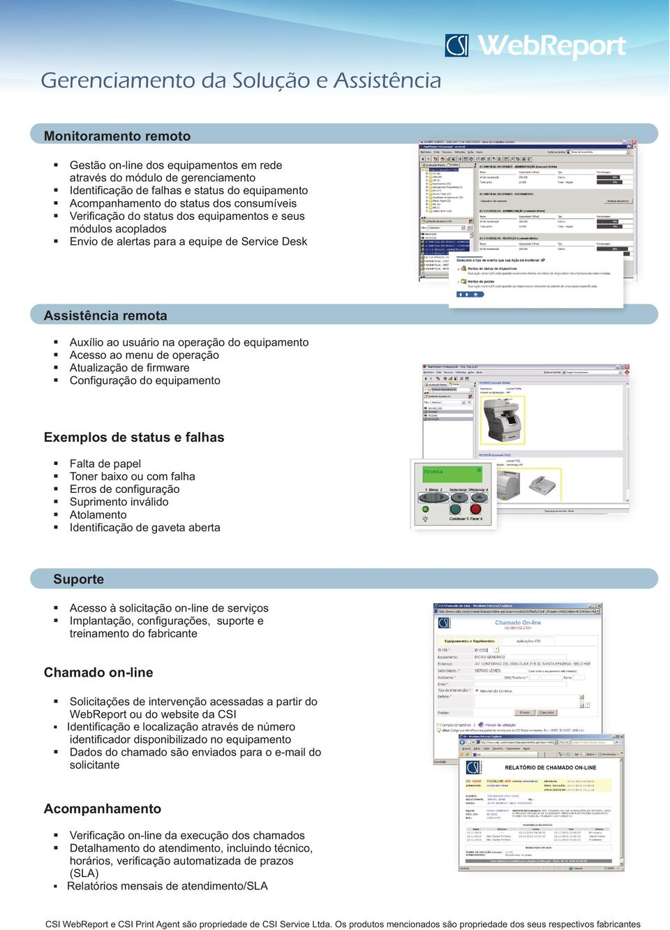 equipamento Acesso ao menu de operação Atualização de firmware Configuração do equipamento Exemplos de status e falhas Falta de papel Toner baixo ou com falha Erros de configuração Suprimento