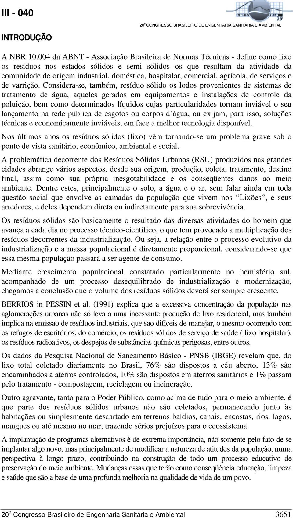 hospitalar, comercial, agrícola, de serviços e de varrição.