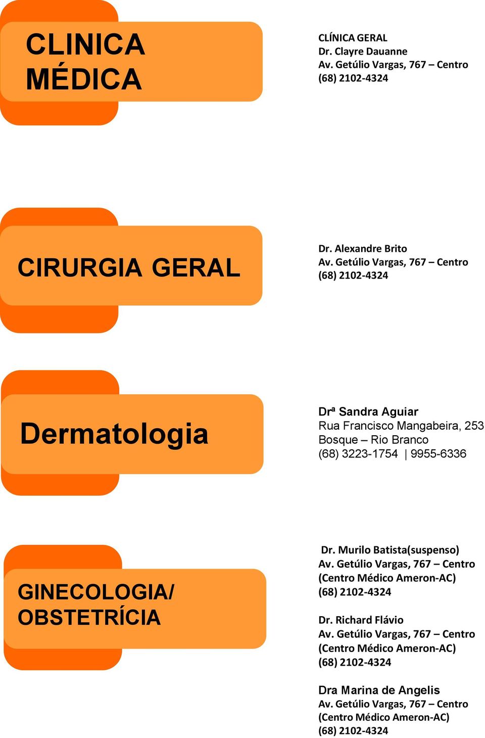 Branco (68) 3223-1754 9955-6336 GINECOLOGIA/ OBSTETRÍCIA Dr.