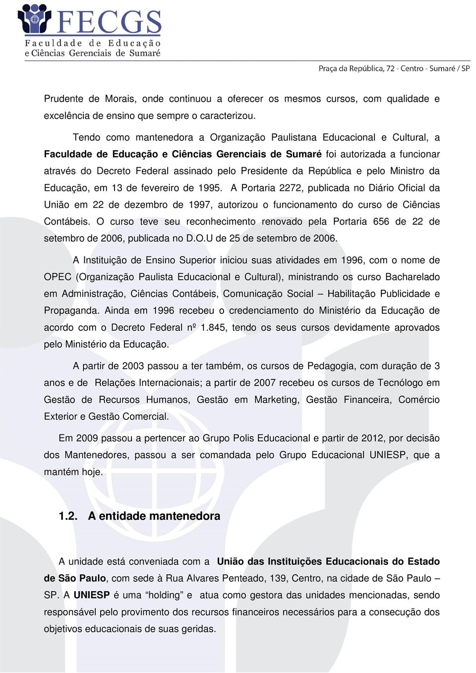 Presidente da República e pelo Ministro da Educação, em 13 de fevereiro de 1995.