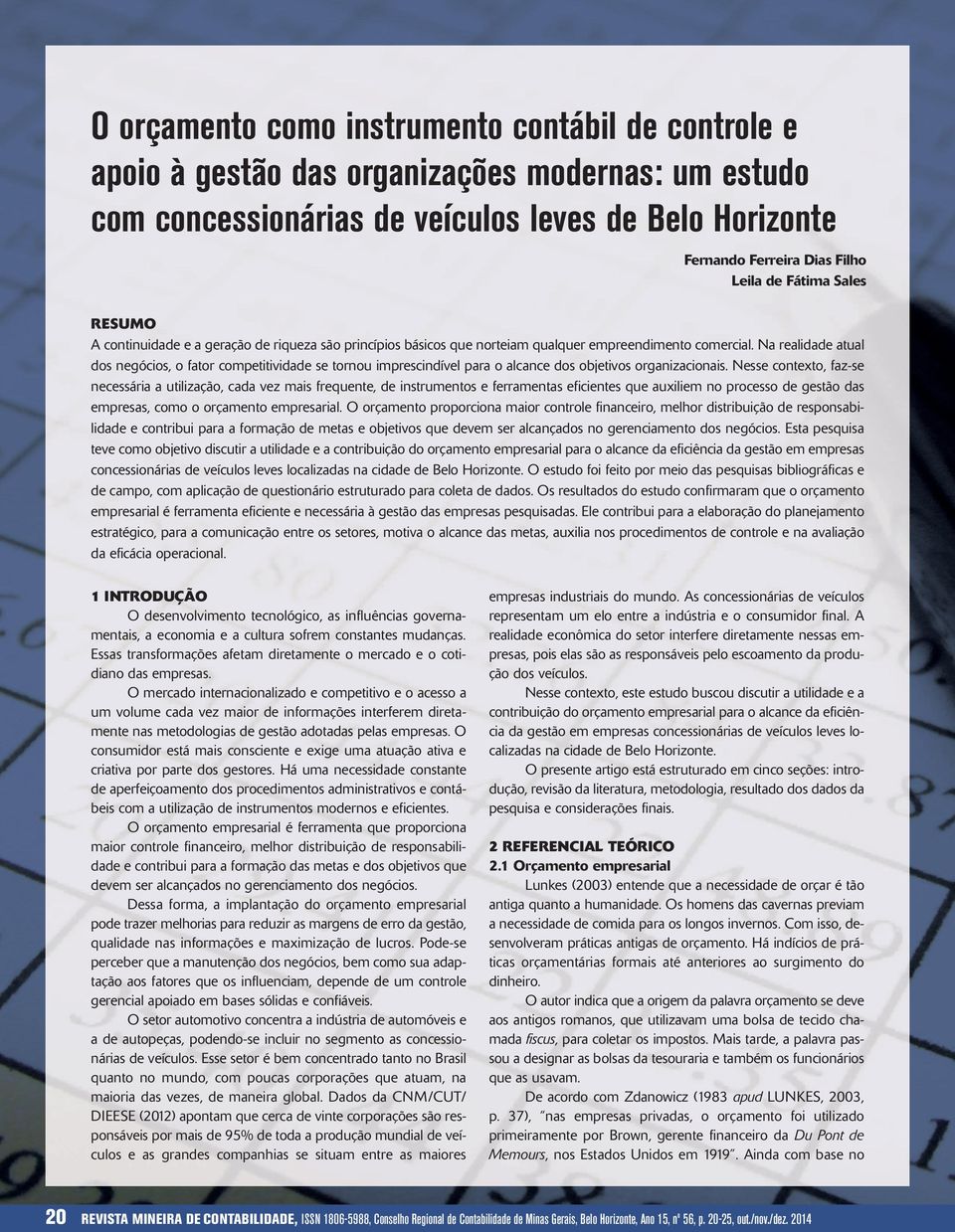 Na realidade atual dos negócios, o fator competitividade se tornou imprescindível para o alcance dos objetivos organizacionais.