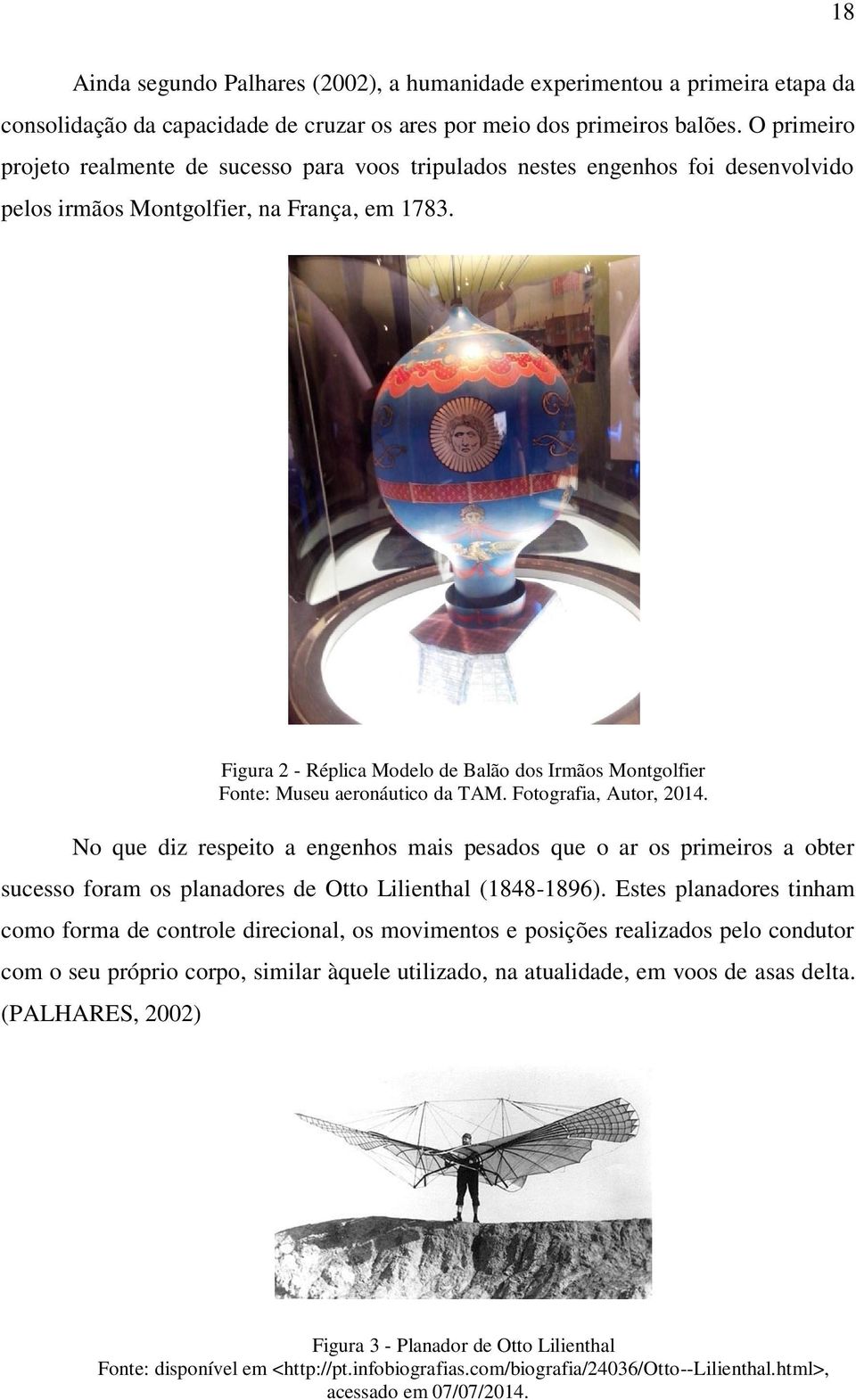 Figura 2 - Réplica Modelo de Balão dos Irmãos Montgolfier Fonte: Museu aeronáutico da TAM. Fotografia, Autor, 2014.