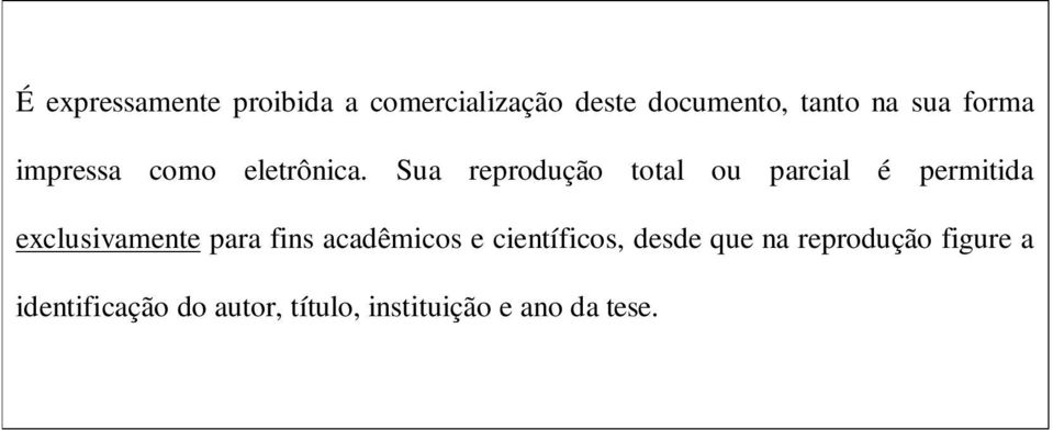 Sua reprodução total ou parcial é permitida exclusivamente para fins