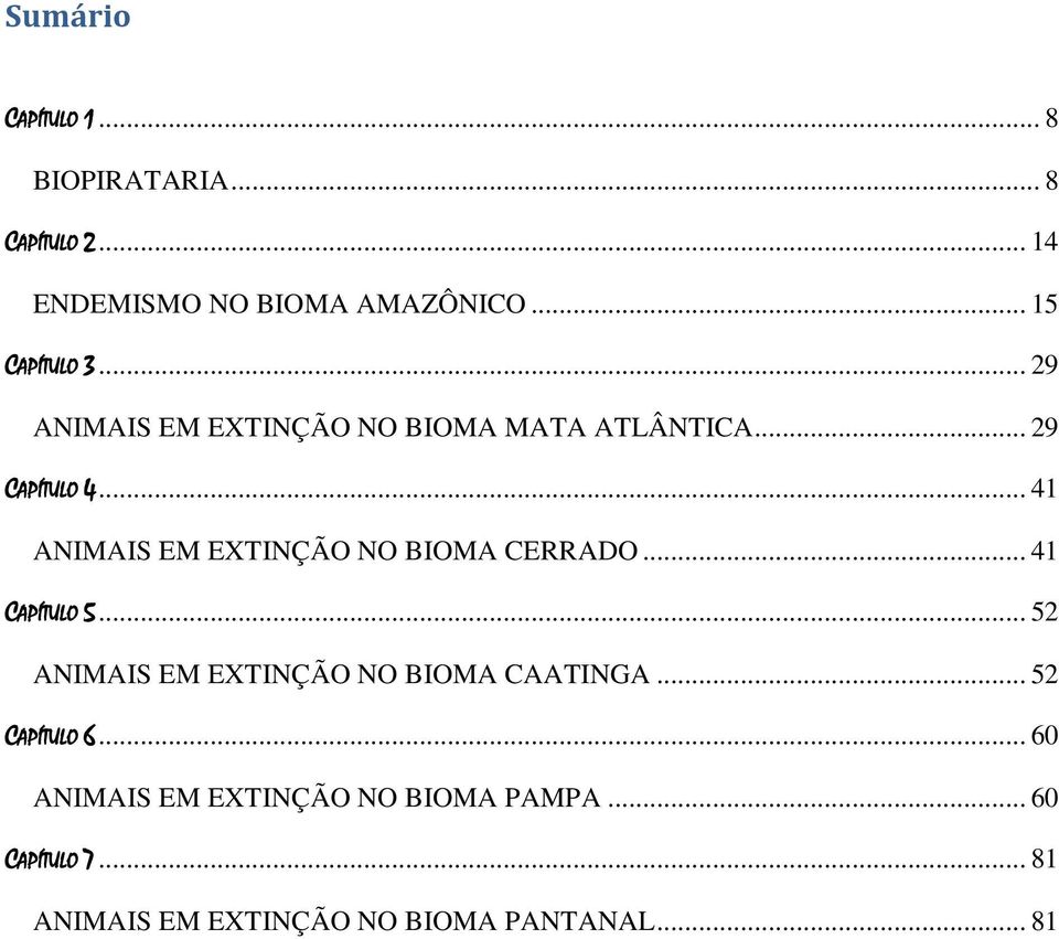 .. 41 ANIMAIS EM EXTINÇÃO NO BIOMA CERRADO... 41 CAPÍTULO 5.