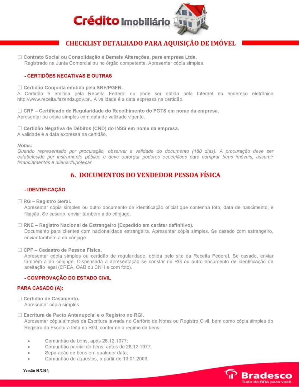 gov.br.. A validade é a data expressa na certidão. CRF Certificado de Regularidade do Recolhimento do FGTS em nome da empresa. Apresentar ou cópia simples com data de validade vigente.