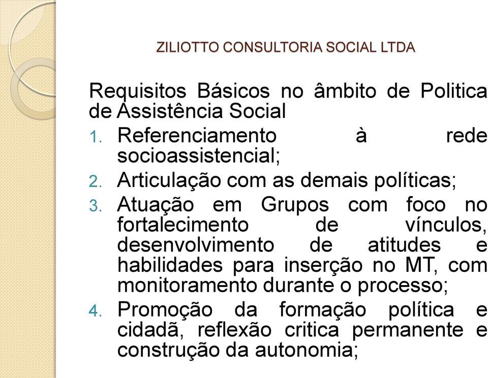 Atuação em Grupos com foco no fortalecimento de vínculos, desenvolvimento de atitudes e habilidades