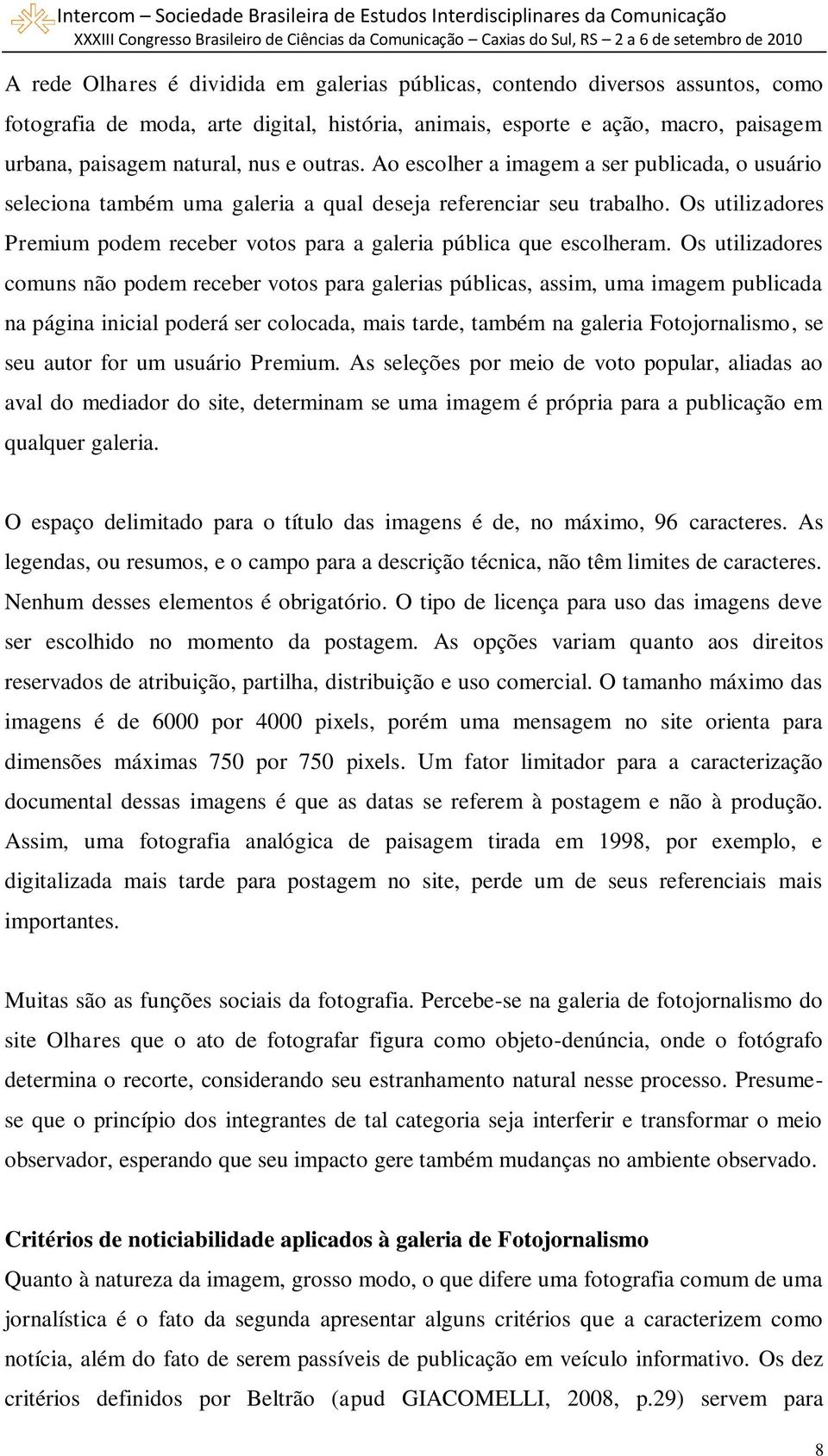 Os utilizadores Premium podem receber votos para a galeria pública que escolheram.