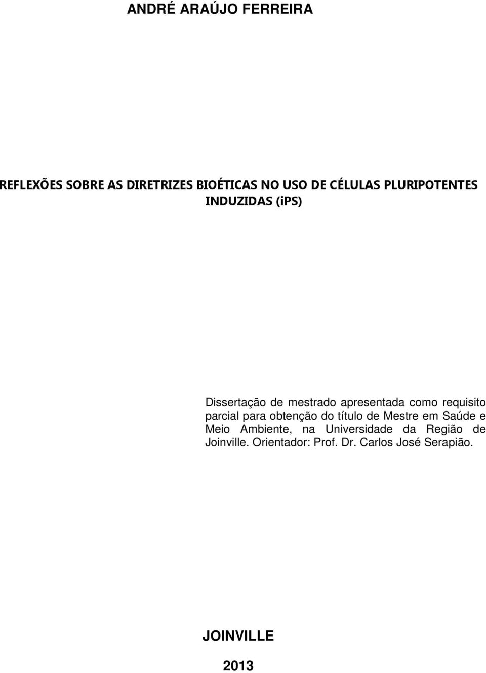 parcial para obtenção do título de Mestre em Saúde e Meio Ambiente, na