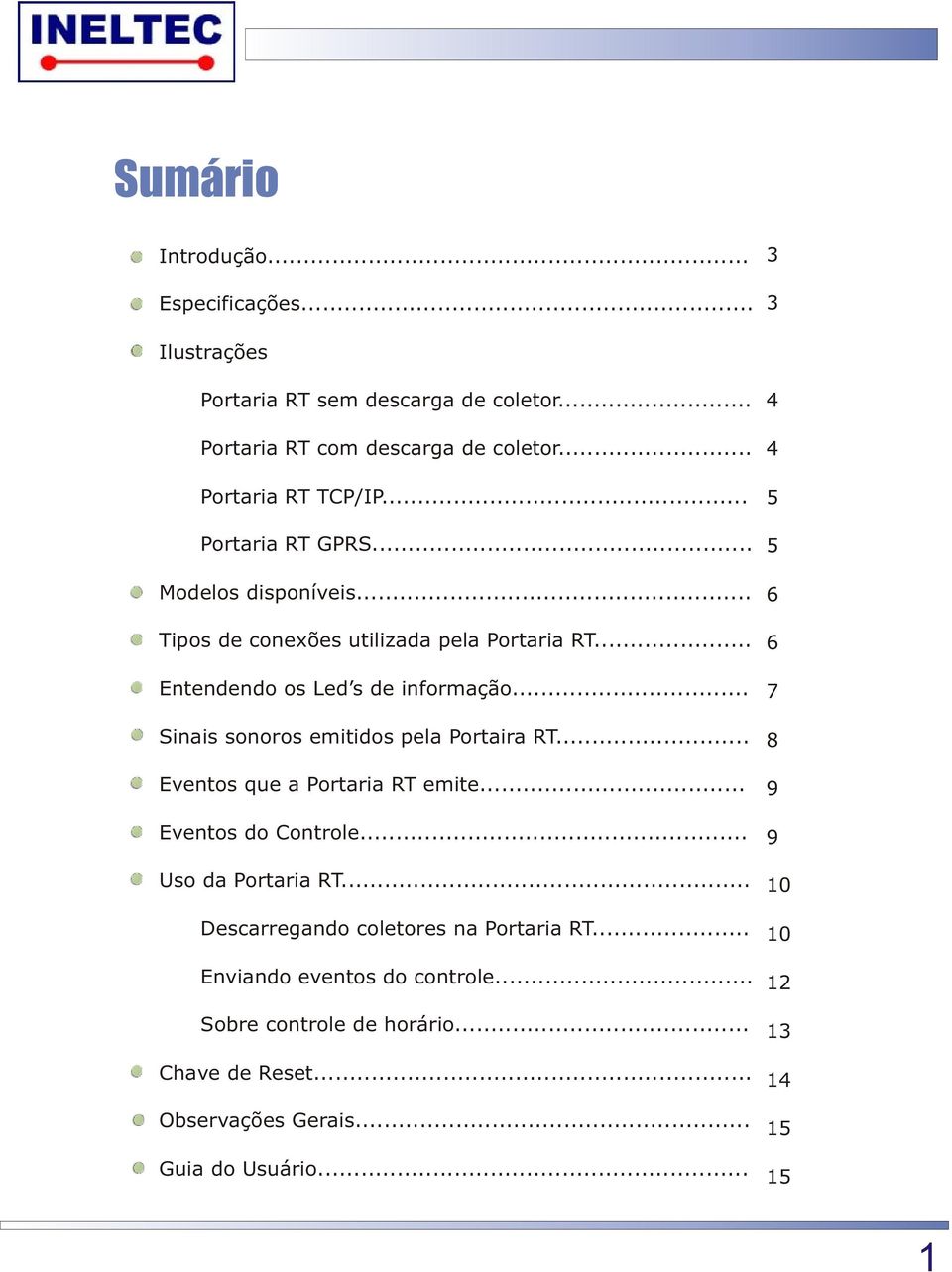 .. Sinais sonoros emitidos pela Portaira RT... Eventos que a Portaria RT emite... Eventos do Controle... Uso da Portaria RT.