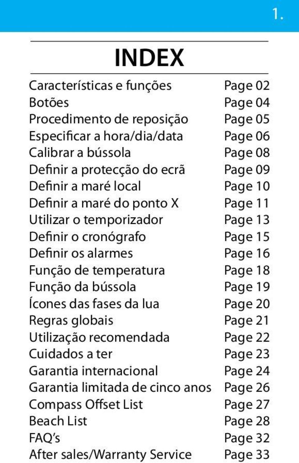 Utilização recomendada Cuidados a ter Garantia internacional Garantia limitada de cinco anos Compass Offset List Beach List FAQ s After sales/warranty Service Page 02