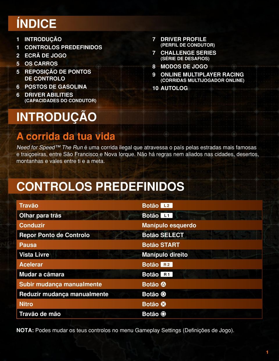 corrida ilegal que atravessa o país pelas estradas mais famosas e traiçoeiras, entre São Francisco e Nova Iorque. Não há regras nem aliados nas cidades, desertos, montanhas e vales entre ti e a meta.