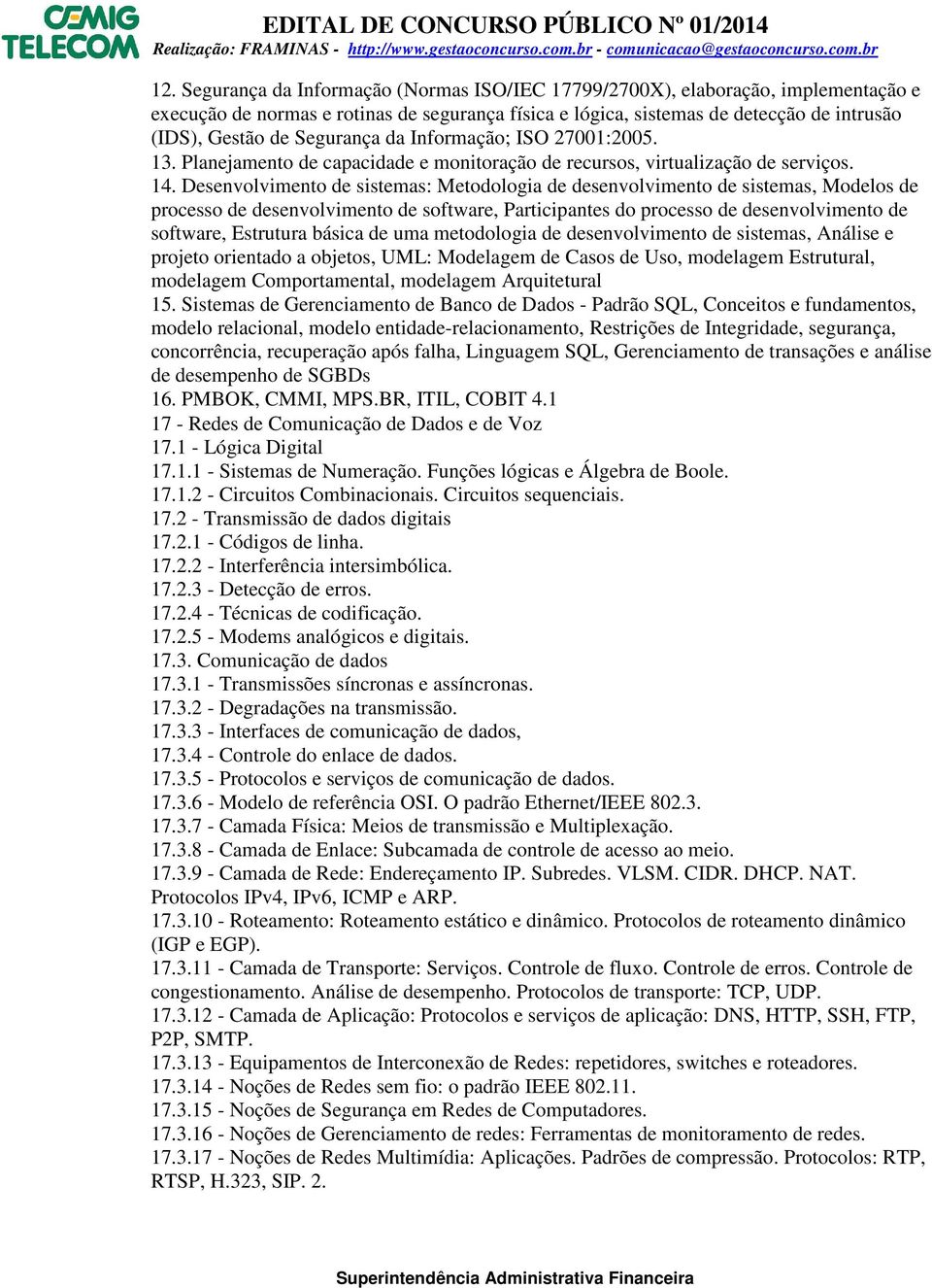 Desenvolvimento de sistemas: Metodologia de desenvolvimento de sistemas, Modelos de processo de desenvolvimento de software, Participantes do processo de desenvolvimento de software, Estrutura básica