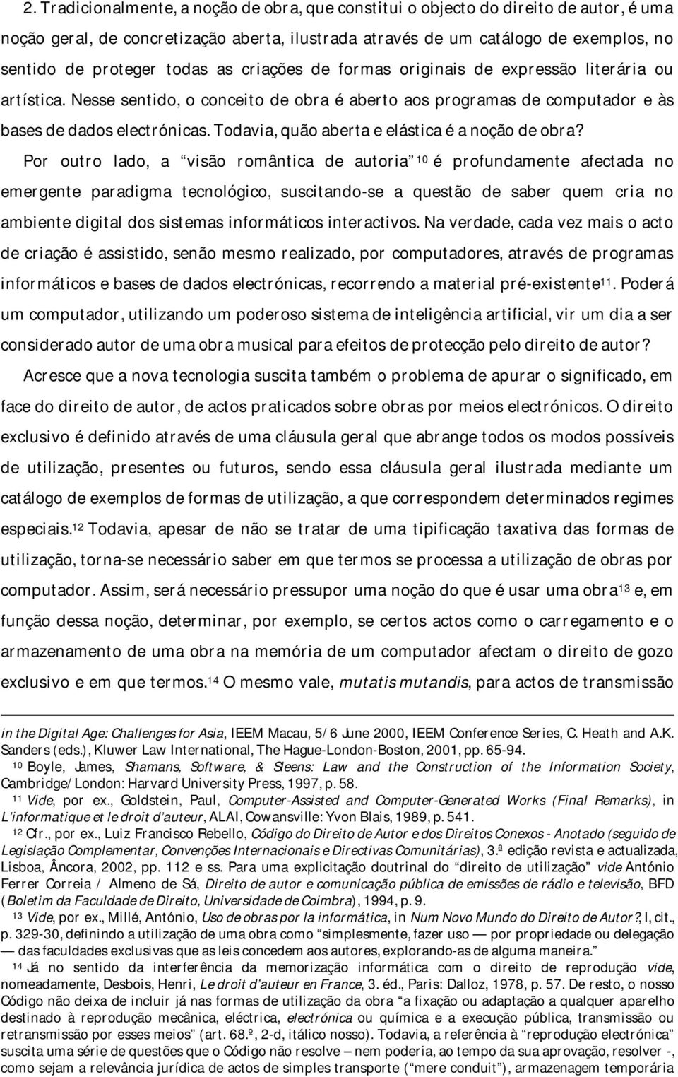 Todavia, quão aberta e elástica é a noção de obra?