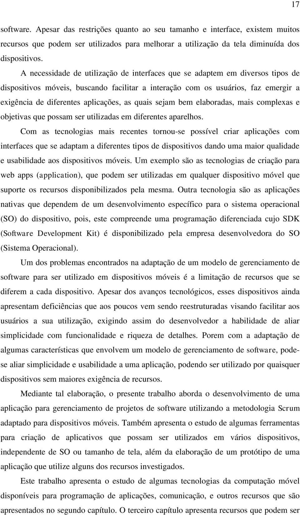 quais sejam bem elaboradas, mais complexas e objetivas que possam ser utilizadas em diferentes aparelhos.