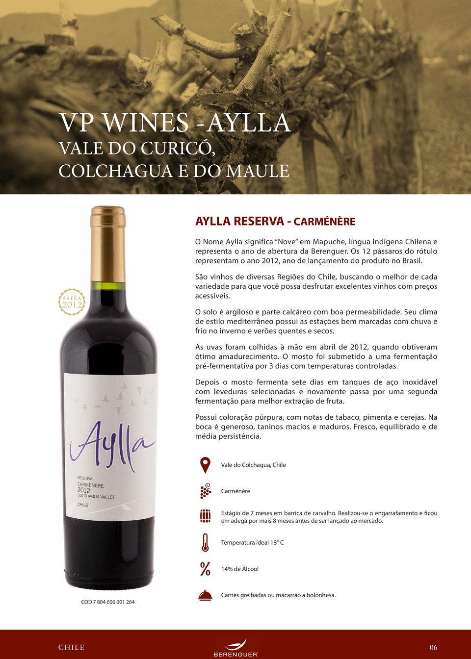 2012 São vinhos de diversas Regiões do Chile, buscando o melhor de cada variedade para que você possa desfrutar excelentes vinhos com preços acessíveis.