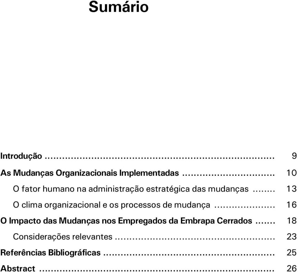 .. 13 O clima organizacional e os processos de mudança.