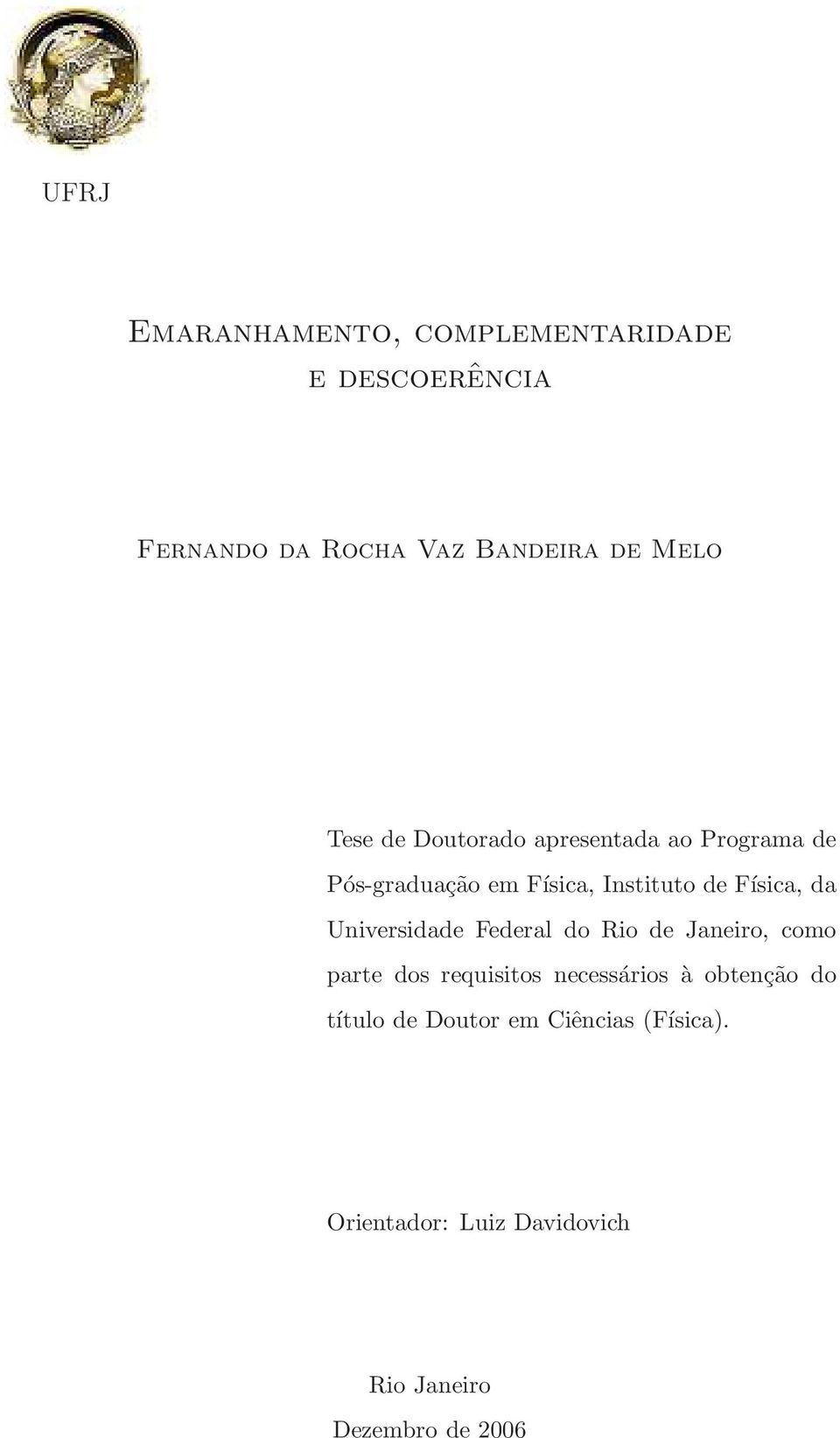 Universidade Federal do Rio de Janeiro, como parte dos requisitos necessários à obtenção do