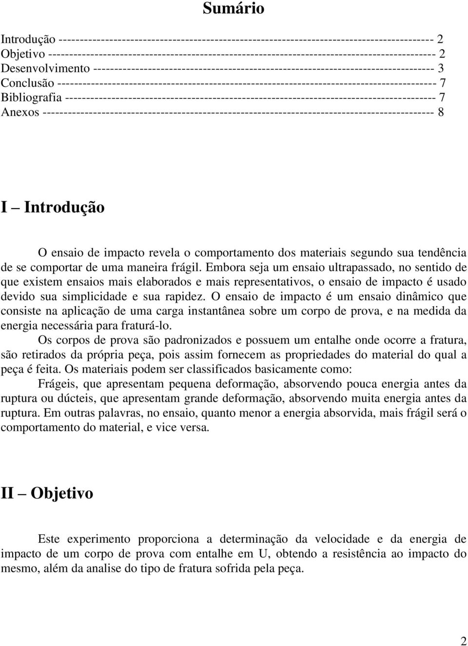 Conclusão ------------------------------------------------------------------------------------------ 7 Bibliografia