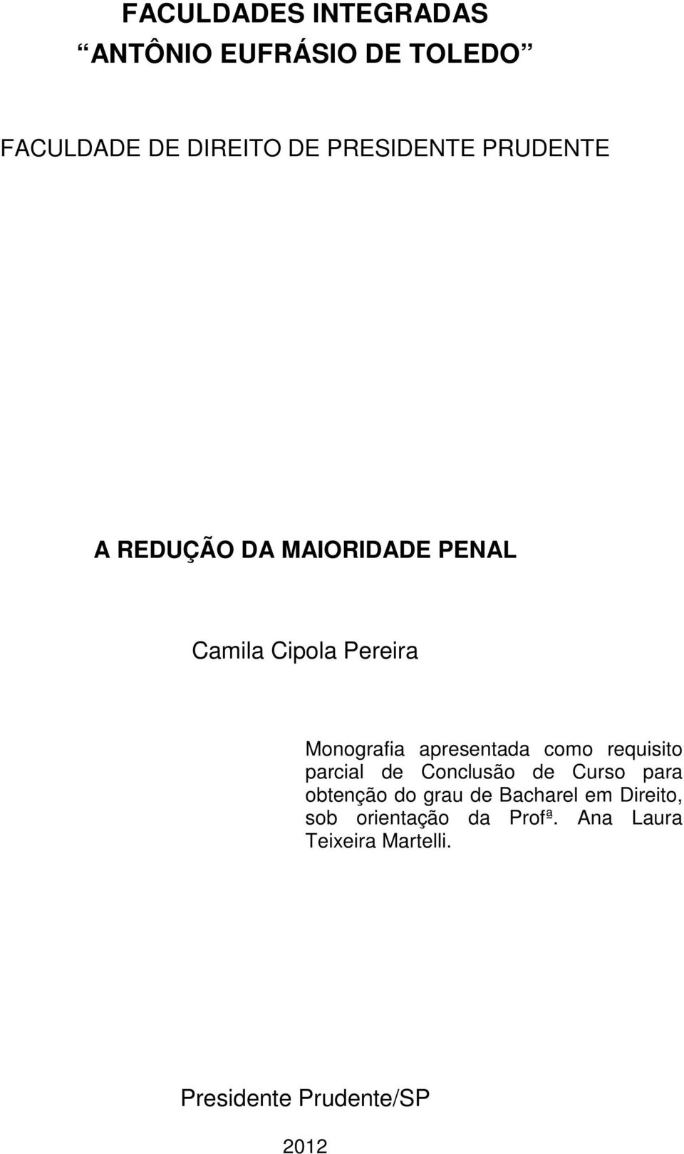 como requisito parcial de Conclusão de Curso para obtenção do grau de Bacharel em