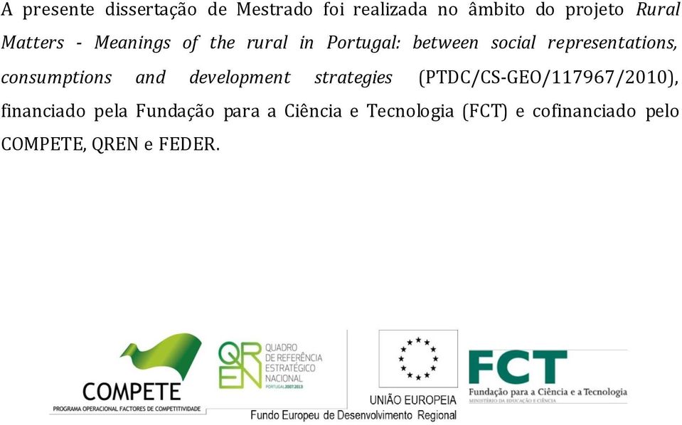 consumptions and development strategies (PTDC/CS-GEO/117967/2010), financiado