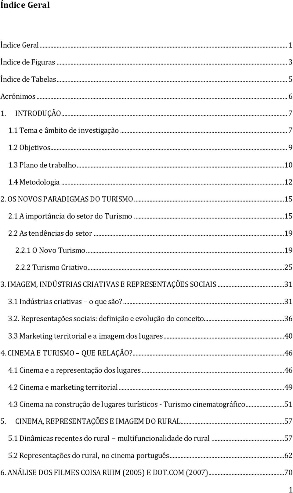 IMAGEM, INDÚSTRIAS CRIATIVAS E REPRESENTAÇÕES SOCIAIS...31 3.1 Indústrias criativas o que são?...31 3.2. Representações sociais: definição e evolução do conceito...36 3.