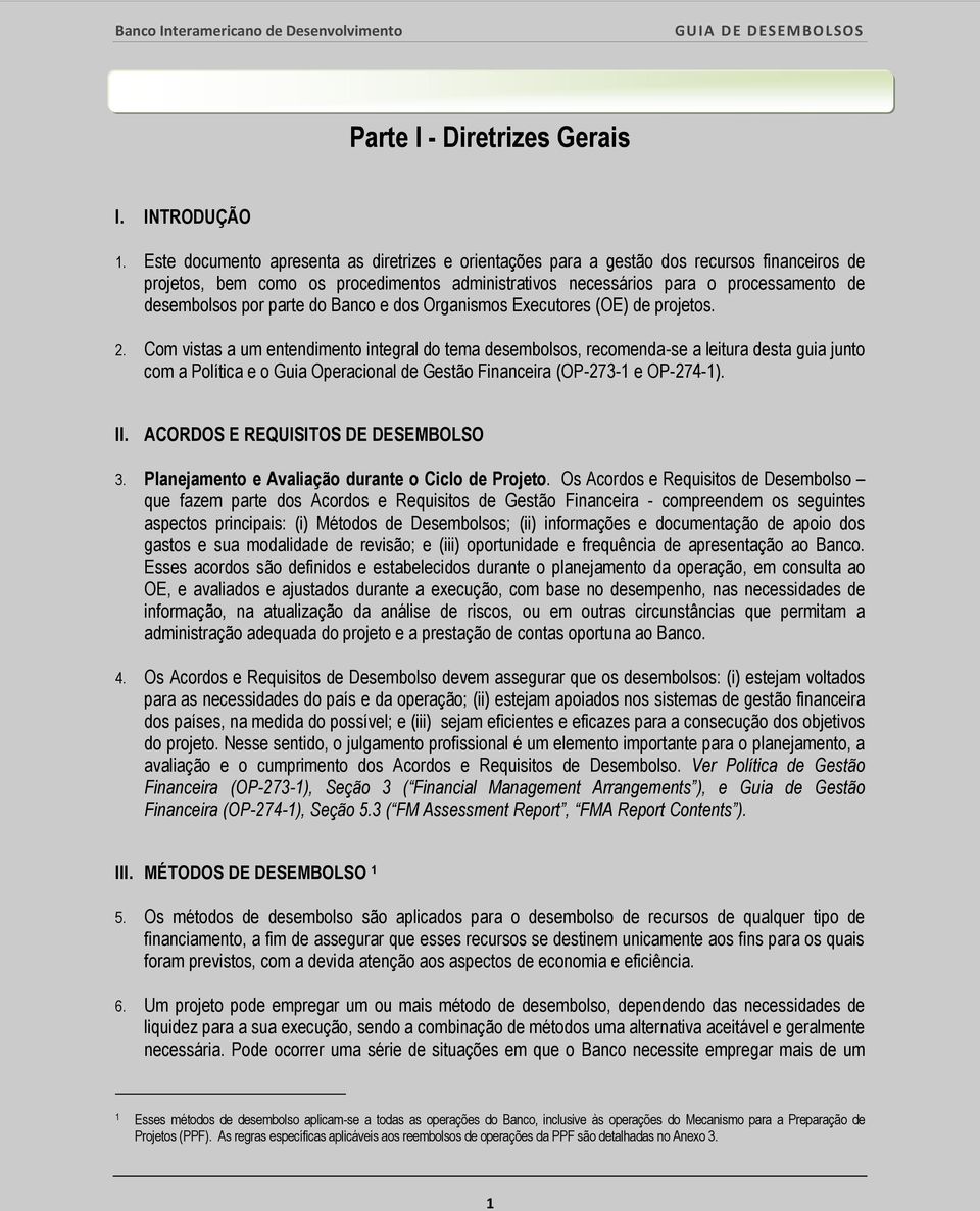 parte do Banco e dos Organismos Executores (OE) de projetos. 2.