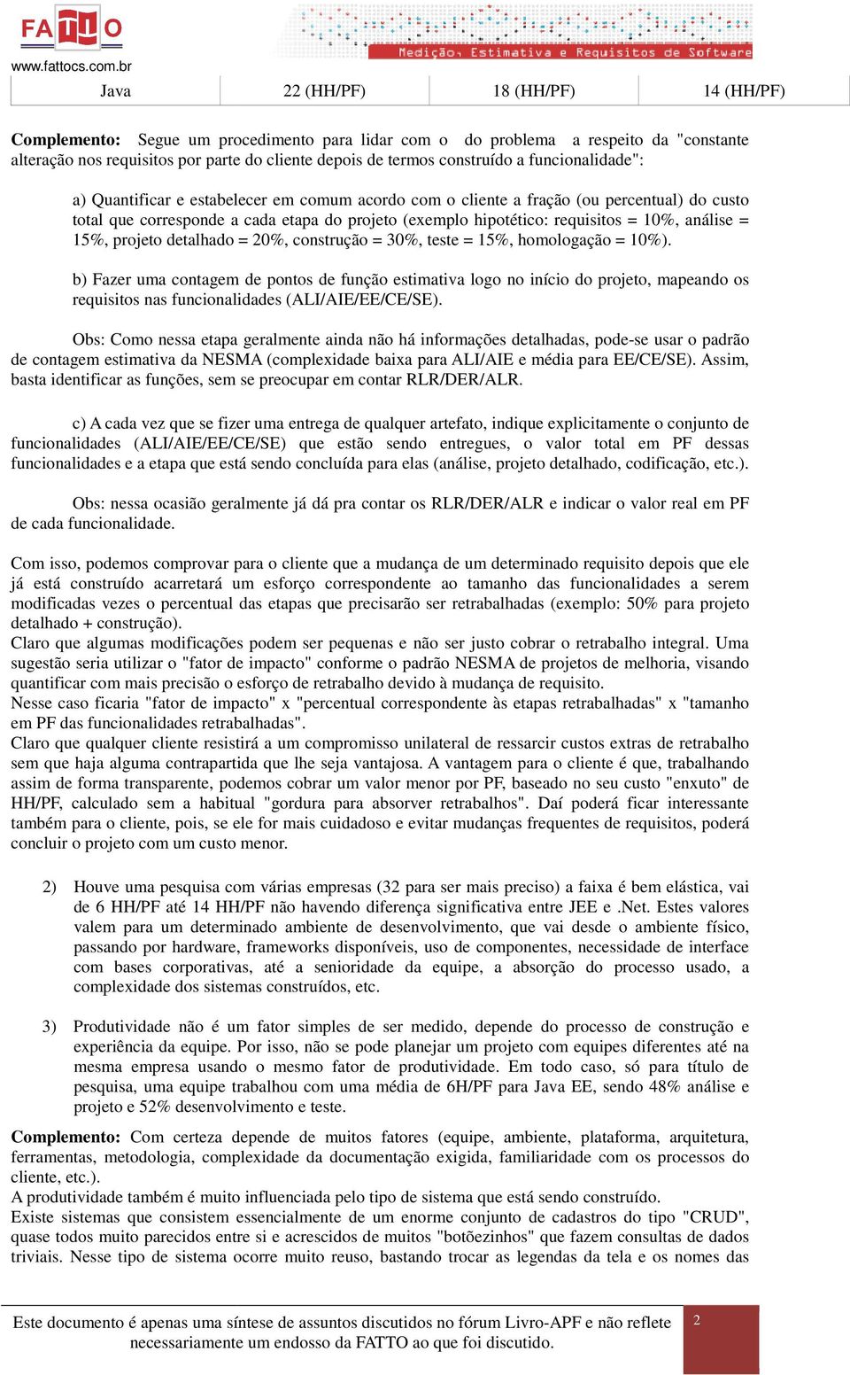 requisitos = 10%, análise = 15%, projeto detalhado = 20%, construção = 30%, teste = 15%, homologação = 10%).