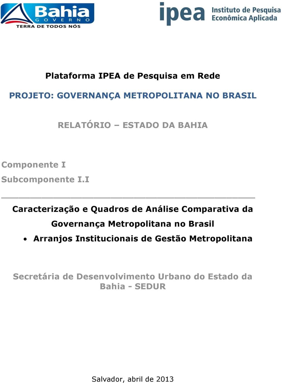 I Caracterização e Quadros de Análise Comparativa da Governança Metropolitana no Brasil