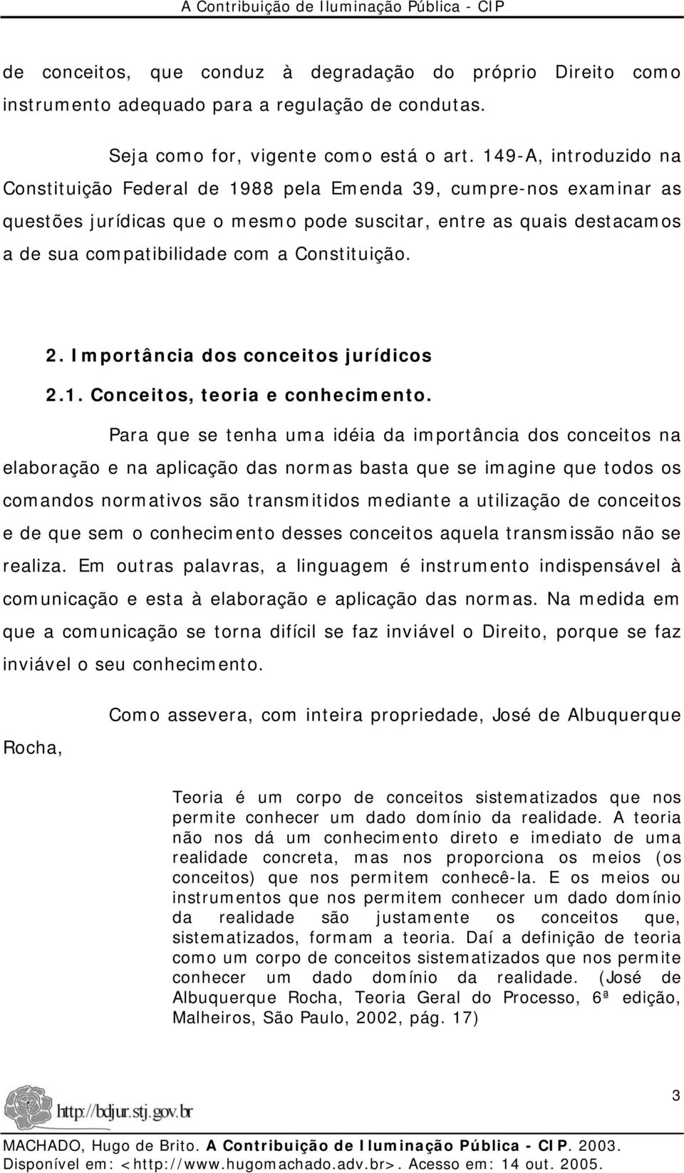 Constituição. 2. Importância dos conceitos jurídicos 2.1. Conceitos, teoria e conhecimento.