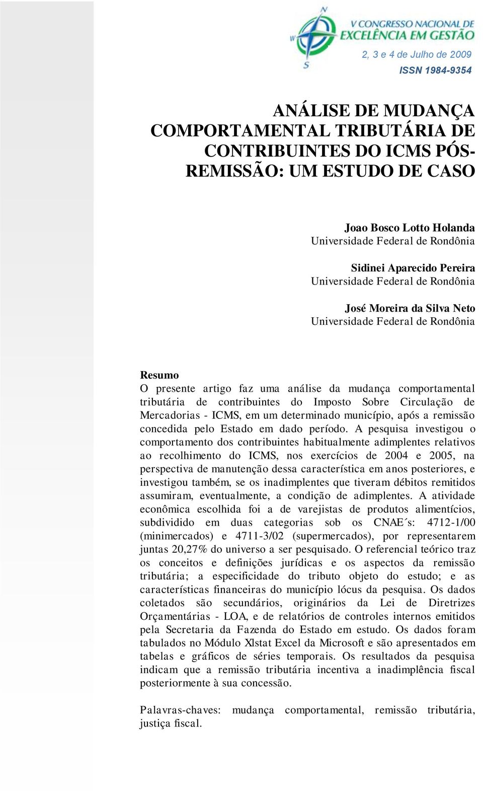 tributária de contribuintes do Imposto Sobre Circulação de Mercadorias - ICMS, em um determinado município, após a remissão concedida pelo Estado em dado período.