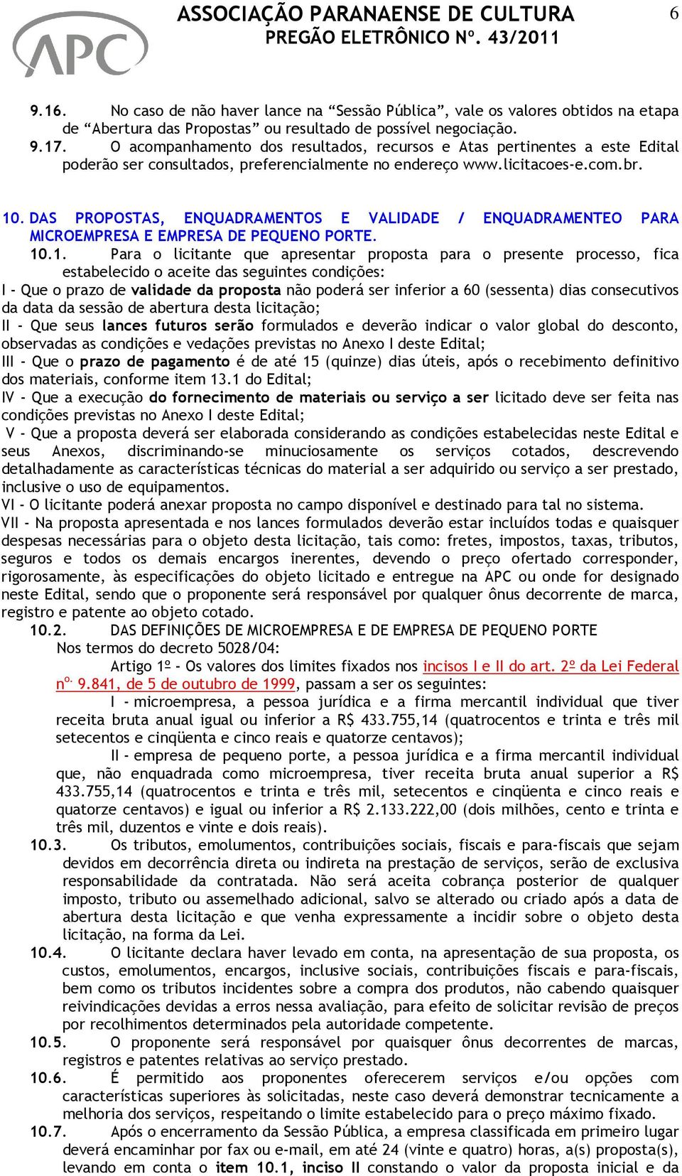 DAS PROPOSTAS, ENQUADRAMENTOS E VALIDADE / ENQUADRAMENTEO PARA MICROEMPRESA E EMPRESA DE PEQUENO PORTE. 10