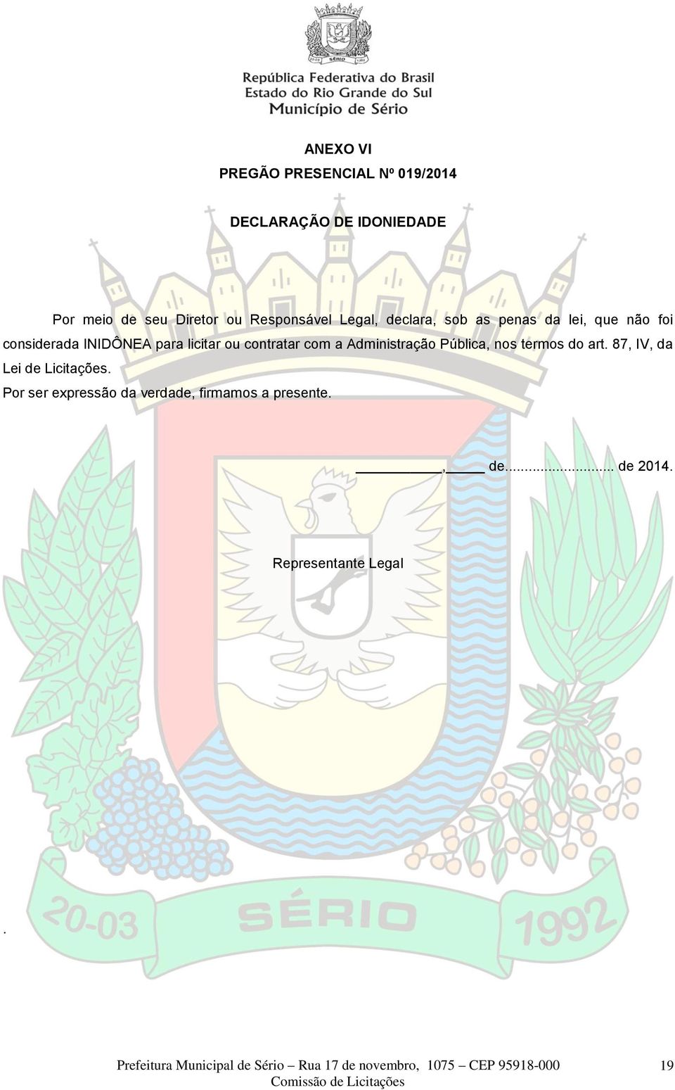 licitar ou contratar com a Administração Pública, nos termos do art.