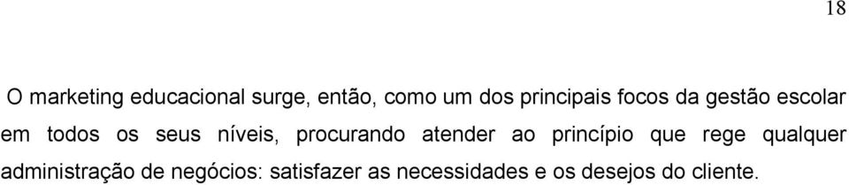 procurando atender ao princípio que rege qualquer