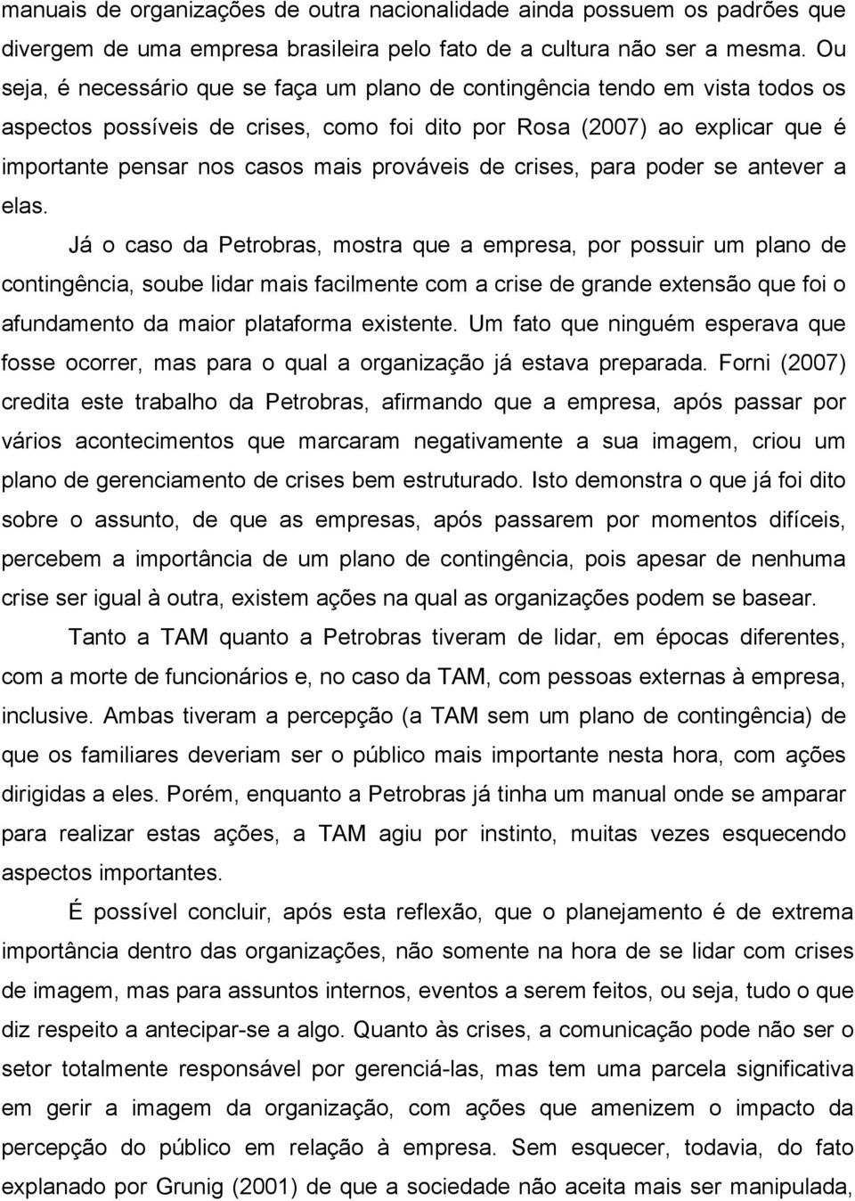 prováveis de crises, para poder se antever a elas.