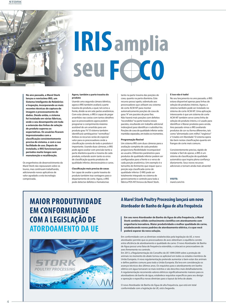 Os usuários ficaram impressionados com a classificação consistentemente precisa do sistema, e com a sua facilidade de uso.